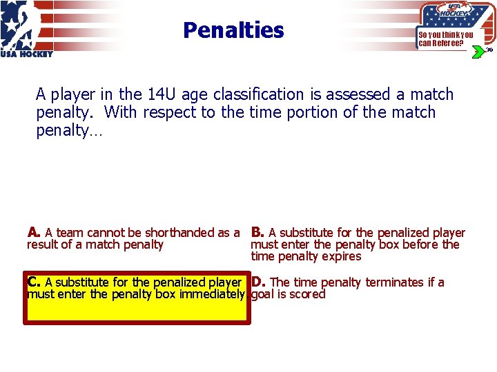 Penalties So you think you can Referee? A player in the 14 U age