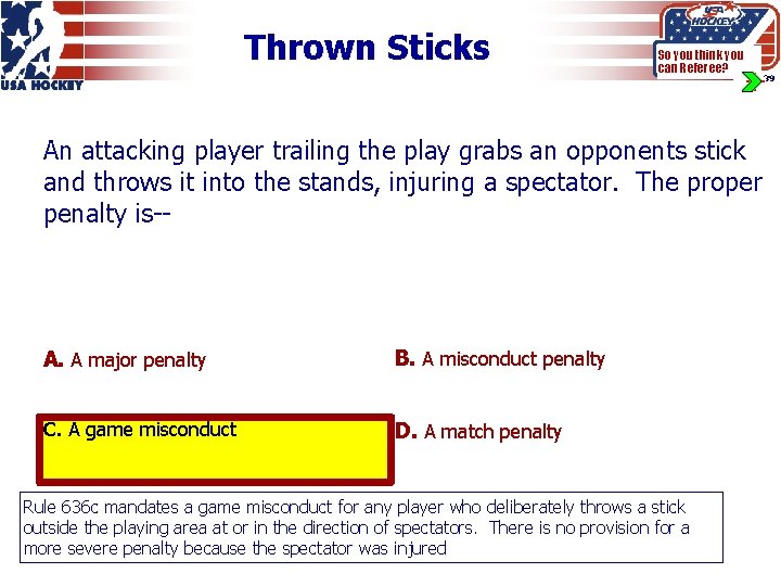 Thrown Sticks So you think you can Referee? An attacking player trailing the play