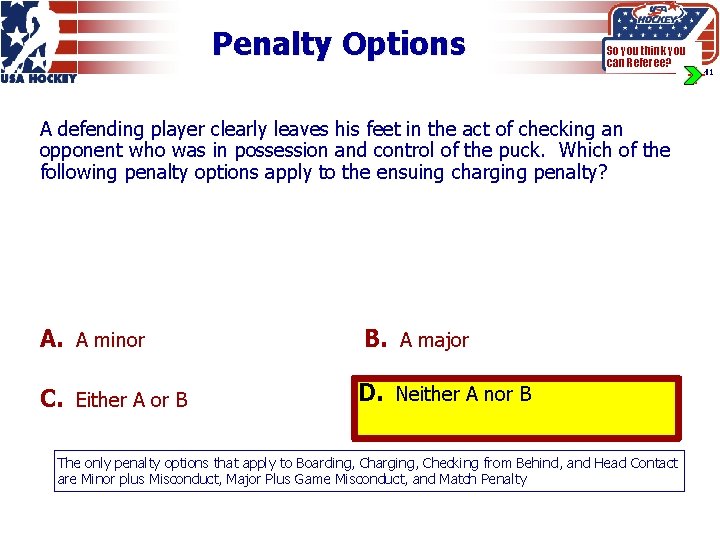 Penalty Options So you think you can Referee? A defending player clearly leaves his