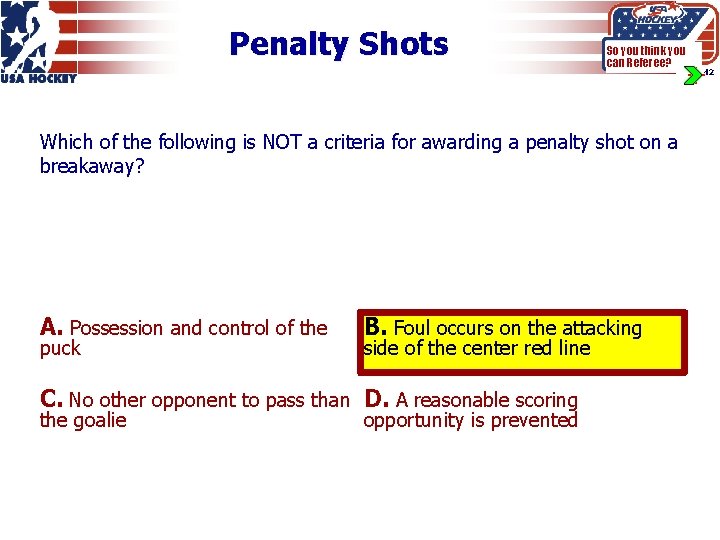 Penalty Shots So you think you can Referee? Which of the following is NOT