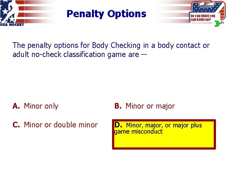 Penalty Options So you think you can Referee? The penalty options for Body Checking