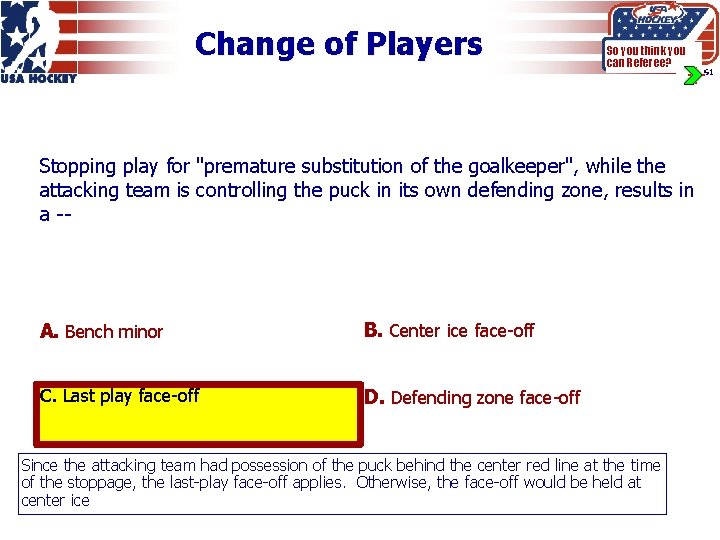 Change of Players So you think you can Referee? Stopping play for "premature substitution