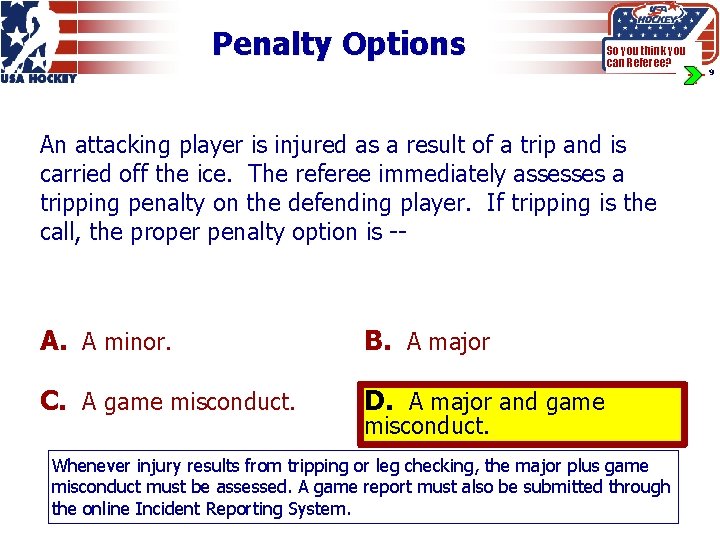 Penalty Options So you think you can Referee? An attacking player is injured as