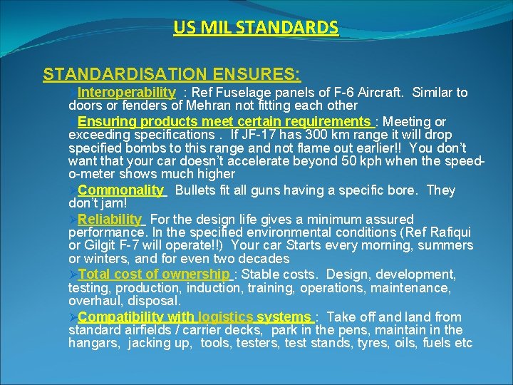 US MIL STANDARDS STANDARDISATION ENSURES: ØInteroperability : Ref Fuselage panels of F-6 Aircraft. Similar