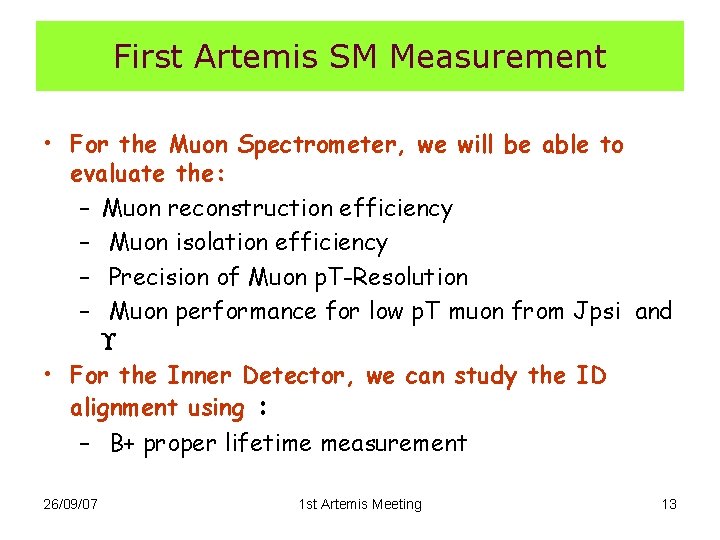 First Artemis SM Measurement • For the Muon Spectrometer, we will be able to
