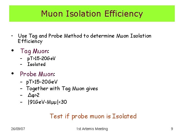Muon Isolation Efficiency • Use Tag and Probe Method to determine Muon Isolation Efficiency