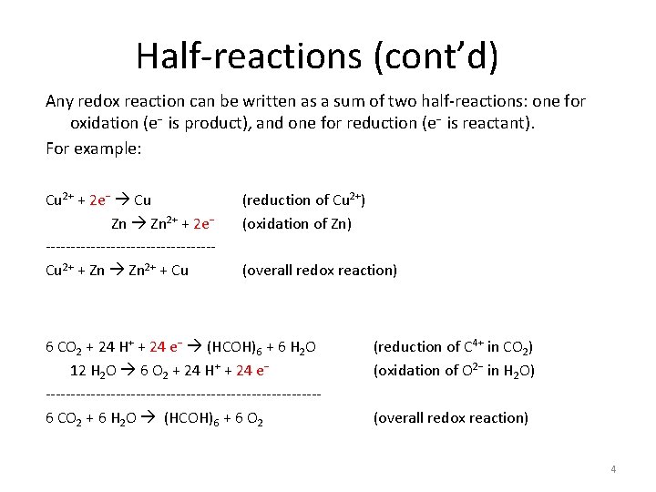 Half-reactions (cont’d) Any redox reaction can be written as a sum of two half-reactions: