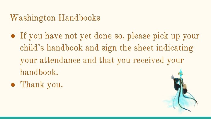 Washington Handbooks ● If you have not yet done so, please pick up your