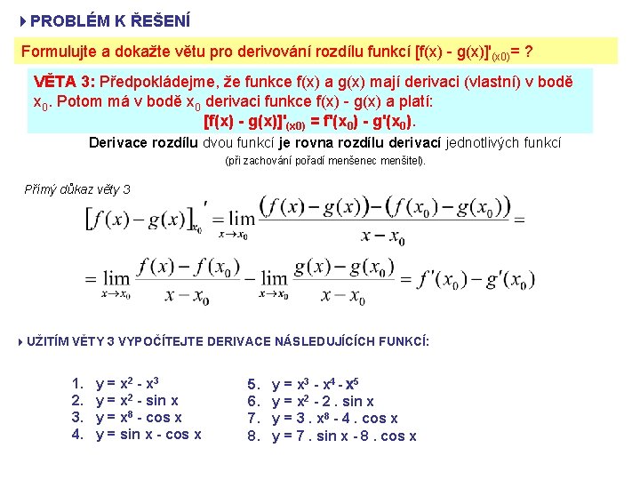 4 PROBLÉM K ŘEŠENÍ Formulujte a dokažte větu pro derivování rozdílu funkcí [f(x) -