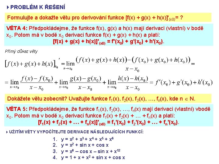 4 PROBLÉM K ŘEŠENÍ Formulujte a dokažte větu pro derivování funkce [f(x) + g(x)
