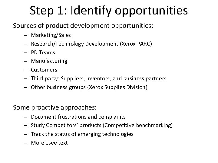Step 1: Identify opportunities Sources of product development opportunities: – – – – Marketing/Sales