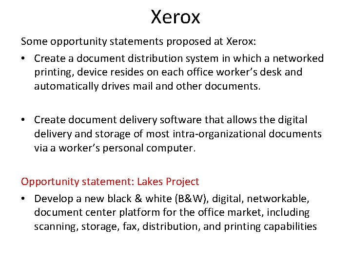 Xerox Some opportunity statements proposed at Xerox: • Create a document distribution system in Xerox Some opportunity statements proposed at Xerox: • Create a document distribution system in