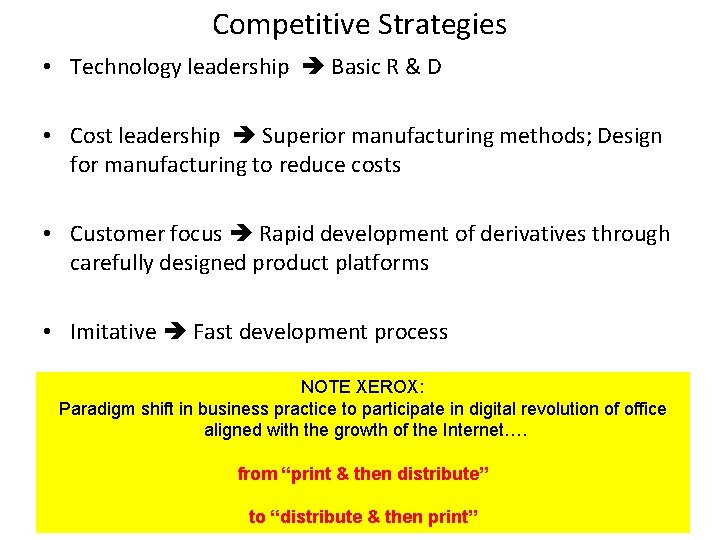 Competitive Strategies • Technology leadership Basic R & D • Cost leadership Superior manufacturing