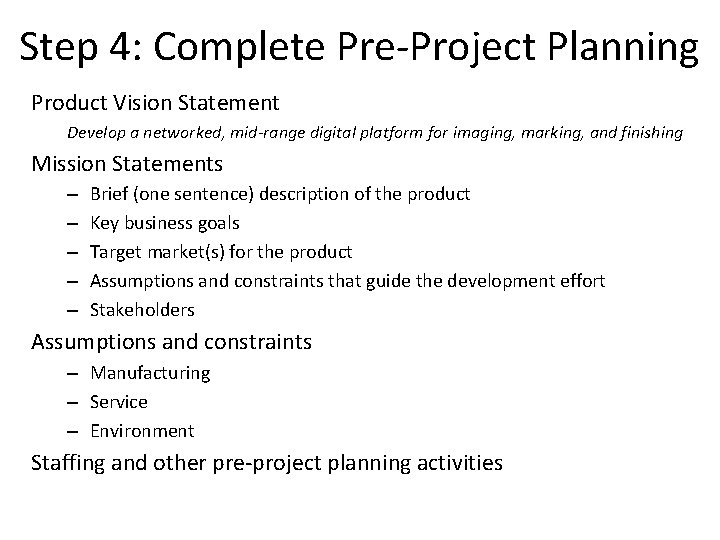 Step 4: Complete Pre-Project Planning Product Vision Statement Develop a networked, mid-range digital platform