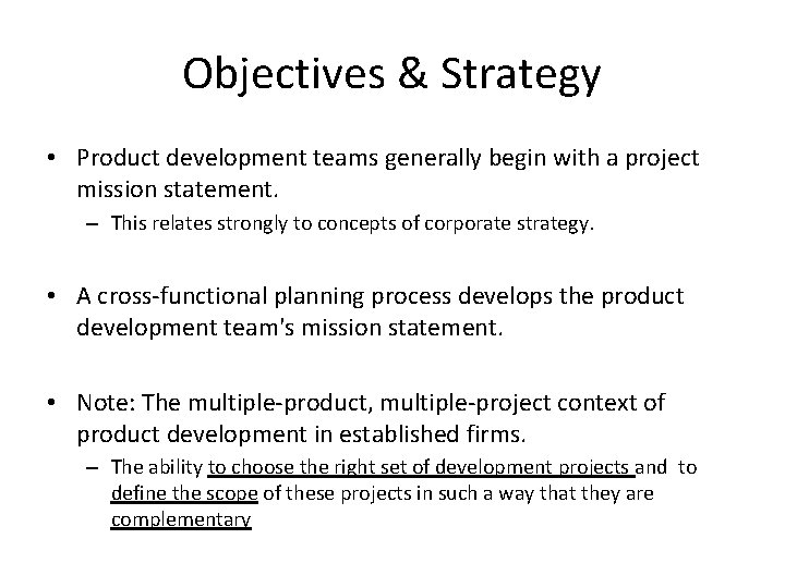 Objectives & Strategy • Product development teams generally begin with a project mission statement.