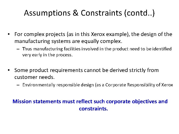 Assumptions & Constraints (contd. . ) • For complex projects (as in this Xerox