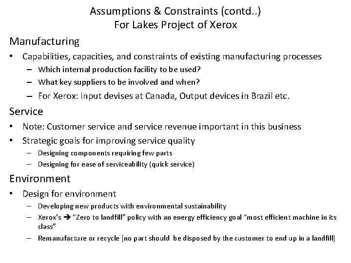 Assumptions & Constraints (contd. . ) For Lakes Project of Xerox Manufacturing • Capabilities,