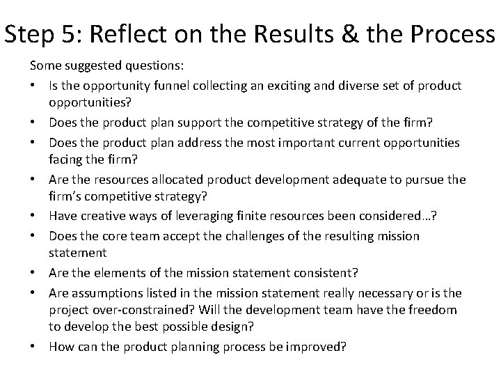 Step 5: Reflect on the Results & the Process Some suggested questions: • Is