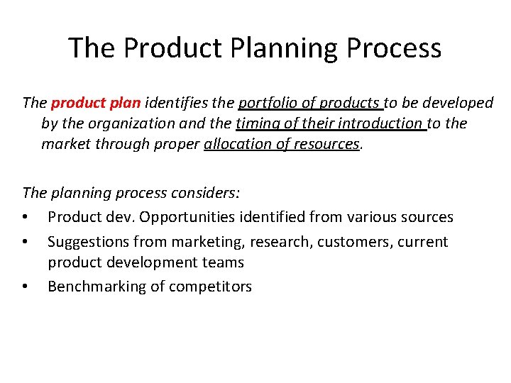 The Product Planning Process The product plan identifies the portfolio of products to be
