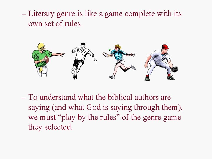 – Literary genre is like a game complete with its own set of rules