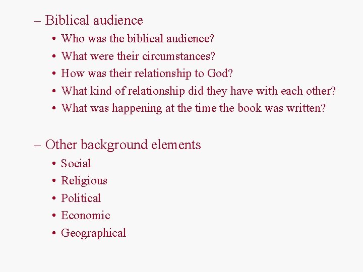 – Biblical audience • • • Who was the biblical audience? What were their