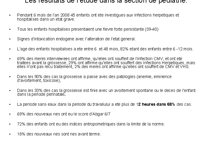 Les resultats de l’etude dans la section de pediatrie. • Pendant 6 mois de