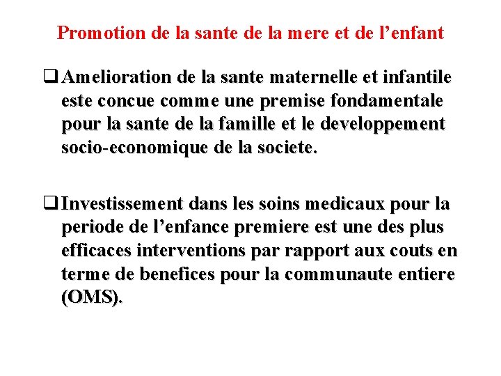 Promotion de la sante de la mere et de l’enfant q Amelioration de la