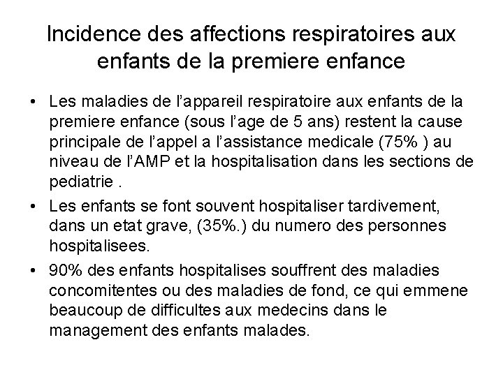 Incidence des affections respiratoires aux enfants de la premiere enfance • Les maladies de