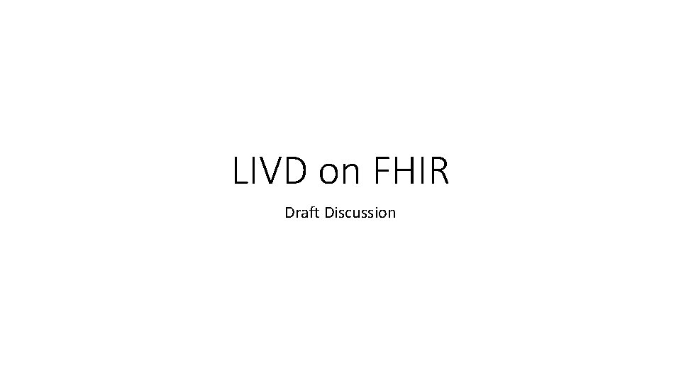 LIVD on FHIR Draft Discussion 