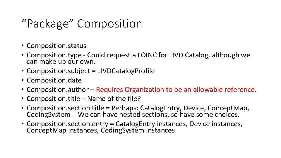 “Package” Composition • Composition. status • Composition. type - Could request a LOINC for