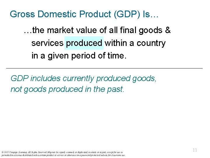 Gross Domestic Product (GDP) Is… …the market value of all final goods & services