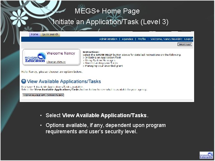 MEGS+ Home Page Initiate an Application/Task (Level 3) • Select View Available Application/Tasks. •