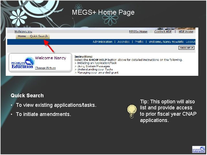 MEGS+ Home Page Quick Search • To view existing applications/tasks. • To initiate amendments.
