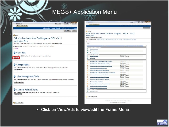 MEGS+ Application Menu • Click on View/Edit to view/edit the Forms Menu. 