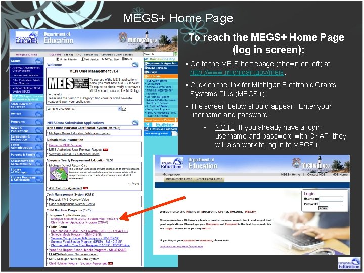 MEGS+ Home Page To reach the MEGS+ Home Page (log in screen): • Go