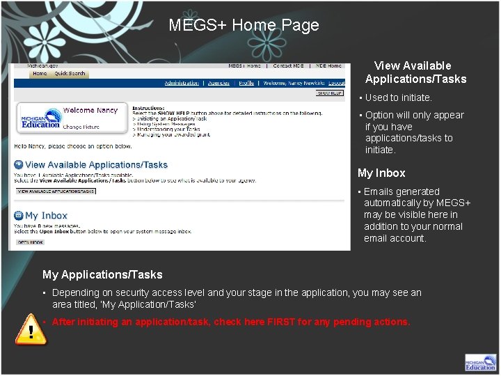 MEGS+ Home Page View Available Applications/Tasks • Used to initiate. • Option will only