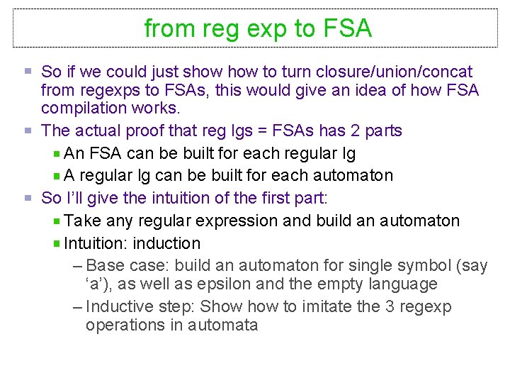 from reg exp to FSA So if we could just show to turn closure/union/concat