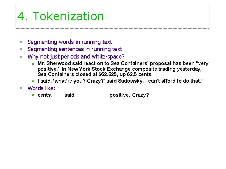 4. Tokenization Segmenting words in running text Segmenting sentences in running text Why not