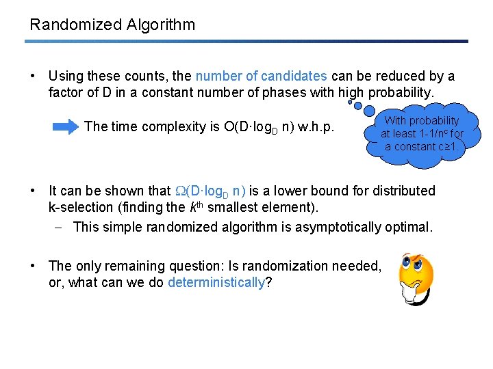 Randomized Algorithm • Using these counts, the number of candidates can be reduced by