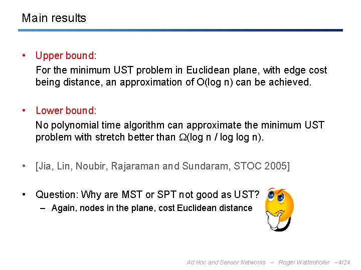 Main results • Upper bound: For the minimum UST problem in Euclidean plane, with