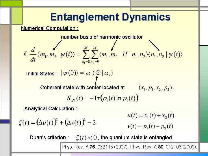 Entanglement Dynamics Numerical Computation : number basis of harmonic oscillator Initial States : Coherent