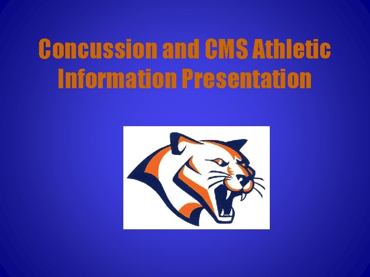 Concussion and CMS Athletic Information Presentation 