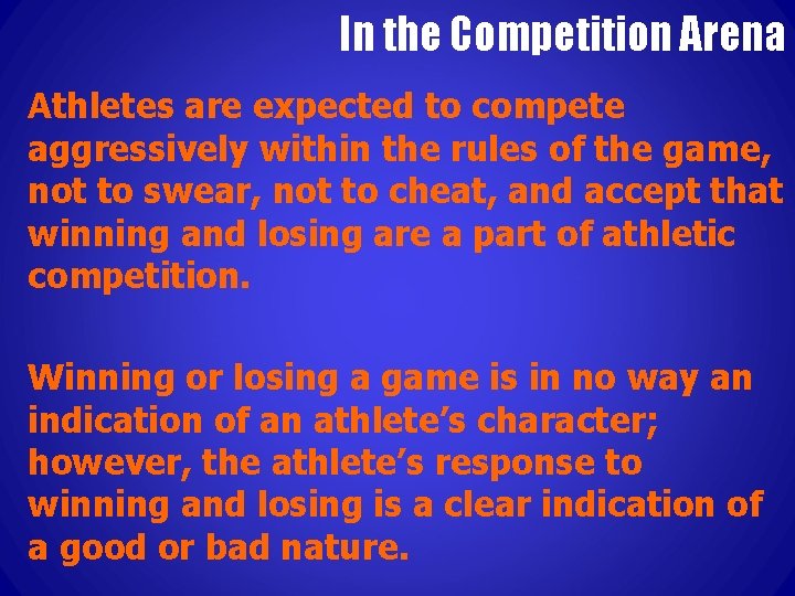 In the Competition Arena Athletes are expected to compete aggressively within the rules of