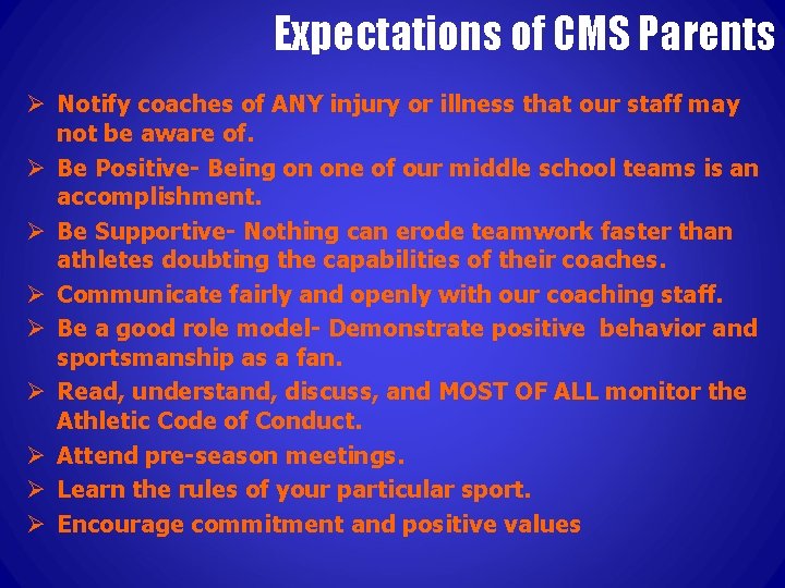 Expectations of CMS Parents Ø Notify coaches of ANY injury or illness that our