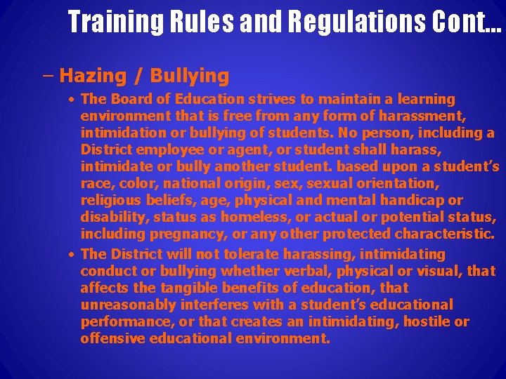 Training Rules and Regulations Cont… – Hazing / Bullying • The Board of Education