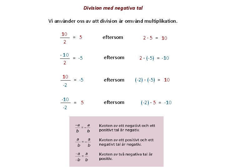 Division med negativa tal Vi använder oss av att division är omvänd multiplikation. 10