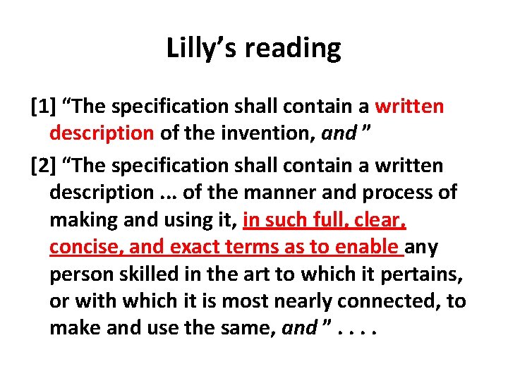 Lilly’s reading [1] “The specification shall contain a written description of the invention, and