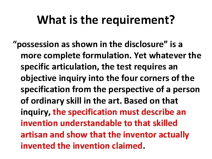 What is the requirement? “possession as shown in the disclosure” is a more complete