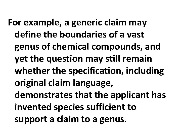 For example, a generic claim may define the boundaries of a vast genus of