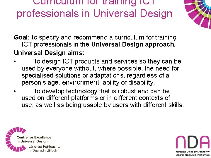 Curriculum for training ICT professionals in Universal Design Goal: to specify and recommend a